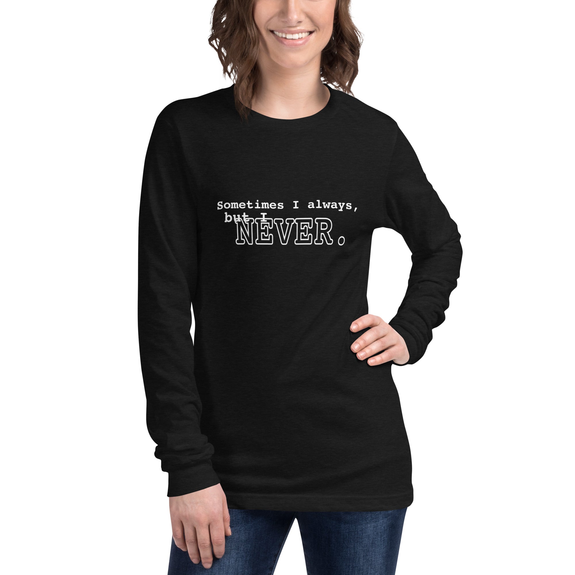 I NEVER - Unisex Long Sleeve Tee – The Color Cave I NEVER - Unisex Long Sleeve Tee – The Color Cave